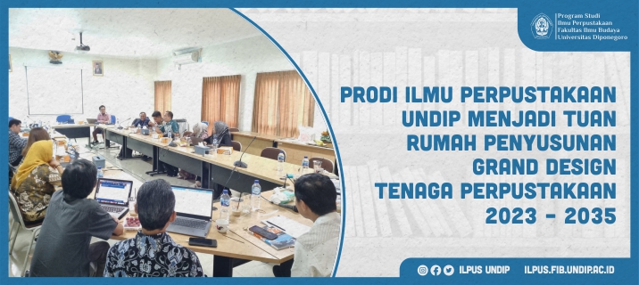 Prodi Ilmu Perpustakaan Undip menjadi tuan rumah Penyusunan Grand Design Tenaga Perpustakaan 2023 – 2035