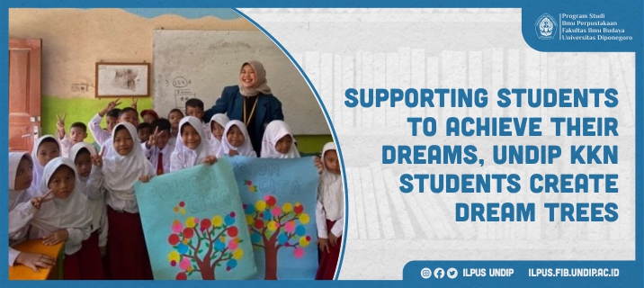 Supporting Students to Achieve Their Dreams, Undip KKN Students Create Dream Trees