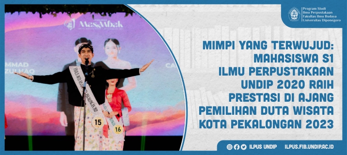 Mimpi yang terwujud : Mahasiswa S1 Ilmu Perpustakaan Undip 2020 Raih Prestasi di Ajang Pemilihan Duta Wisata Kota Pekalongan 2023