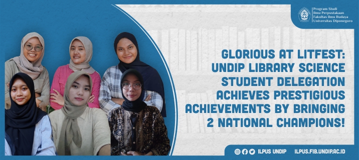 Glorious at Litfest: Undip Library Science Student Delegation Achieves Prestigious Achievements by Bringing 2 National Champions!