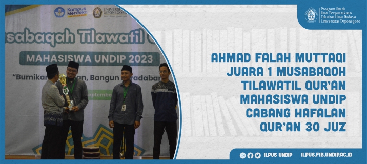 Ahmad Falah Muttaqi – Juara 1 Musabaqoh Tilawatil Qur’an Mahasiswa Undip cabang Hafalan Qur’an 30 juz