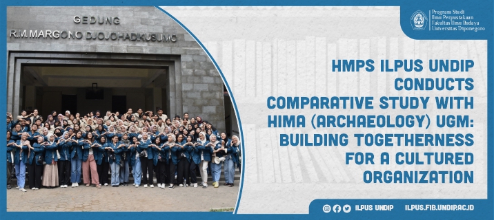 HMPS Ilpus UNDIP Conducts Comparative Study with HIMA (Archaeology) UGM: Building Togetherness for a Cultured Organization