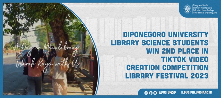 Diponegoro University Library Science Students teams Win 2nd Place in TikTok Video Creation Competition Library Festival 2023