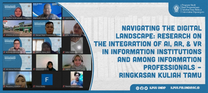 Navigating the Digital Landscape: Research on the Integration of AI, AR, and VR in Information Institutions and Among Information Professionals – Ringkasan Kuliah Tamu