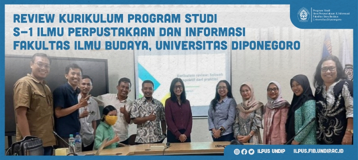 Review Kurikulum Program studi S-1 Ilmu Perpustakaan dan Informasi Fakultas Ilmu Budaya, Universitas Diponegoro