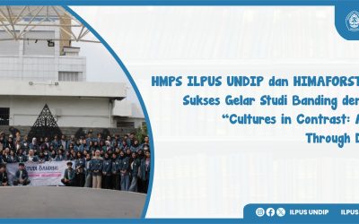 HMPS ILPUS UNDIP dan HIMAFORSTA UNAIR Sukses Gelar Studi Banding dengan Tema “Cultures in Contrast: A Journey Through Diversity”