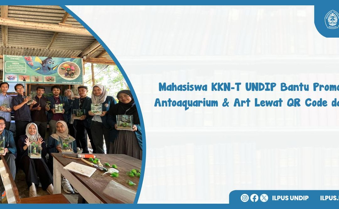 Mahasiswa KKN-T UNDIP Bantu Promosi Digital Antoaquarium & Art Lewat QR Code dan Narasi Budaya
